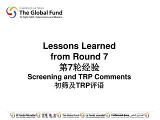 Lessons Learned from Round 7 第 7 轮经验 Screening and TRP Comments 初筛及 TRP 评语
