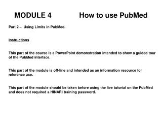 MODULE 4 		How to use PubMed