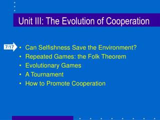 Unit III: The Evolution of Cooperation