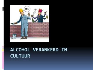 Alcohol verankerd in cultuur