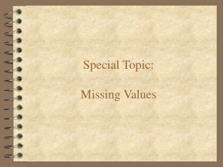 Special Topic: Missing Values