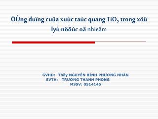 ÖÙng duïng cuûa xuùc taùc quang TiO 2 trong xöû lyù nöôùc oâ nhieãm