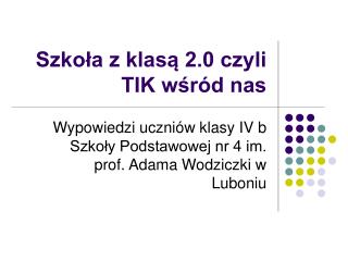 Szkoła z klasą 2.0 czyli TIK wśród nas