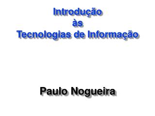 Introdução às Tecnologias de Informação