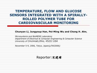 Chunyan Li, Jungyoup Han, Pei-Ming Wu and Chong H. Ahn , Microsystems and BioMEMS Laboratory