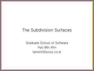 The Subdivision Surfaces