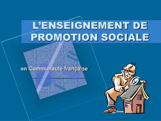 L’ENSEIGNEMENT DE PROMOTION SOCIALE