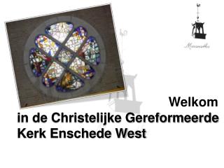 in de Christelijke Gereformeerde Kerk Enschede West