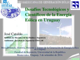 Mesa Redonda: Historia, Presente y Futuro de la Generación de Energía Eólica en Uruguay