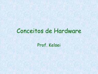 Conceitos de Hardware