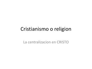 Cristianismo o religion