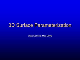 3 D Surface Parameterization