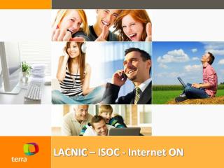 LACNIC – ISOC - Internet ON