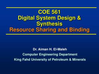 COE 561 Digital System Design &amp; Synthesis Resource Sharing and Binding