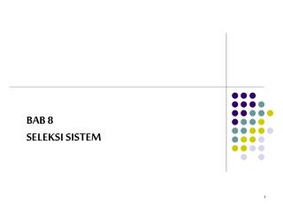 BAB 8 SELEKSI SISTEM