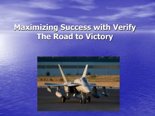 Maximizing Success with Verify The Road to Victory