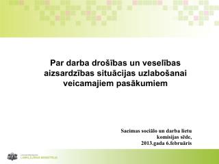 Par darba drošības un veselības aizsardzības situācijas uzlabošanai veicamajiem pasākumiem