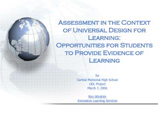 for Central Memorial High School UDL Project March 7, 2006 Ron Windrim