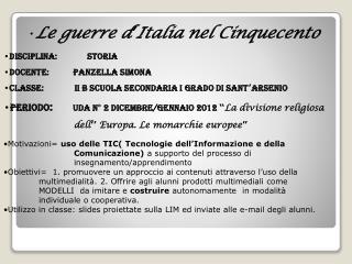 Le guerre d ’ Italia nel Cinquecento Disciplina: 	 STORIA Docente: PANZELLA SIMONA