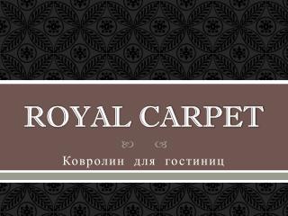 ROYAL CARPET