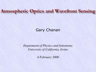 Gary Chanan Department of Physics and Astronomy University of California, Irvine 4 February 2000