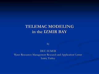 TELEMAC MODELING in the IZMIR BAY