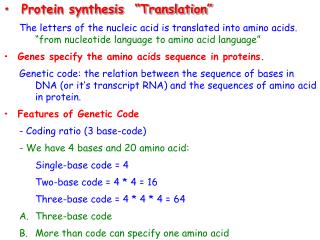 • Protein synthesis “Translation”