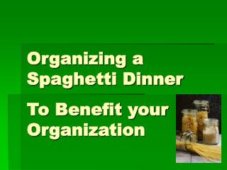 Organizing a Spaghetti Dinner