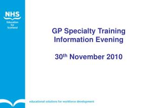 GP Specialty Training Information Evening 30 th November 2010