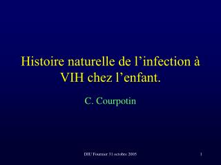 Histoire naturelle de l’infection à VIH chez l’enfant.