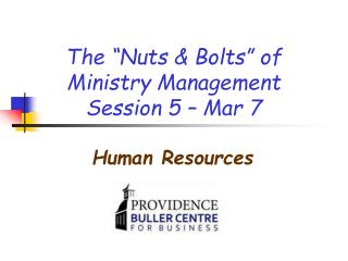 The “Nuts &amp; Bolts” of Ministry Management Session 5 – Mar 7