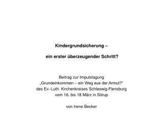 Kindergrundsicherung – ein erster überzeugender Schritt?