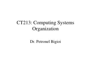 CT213: Computing Systems Organization