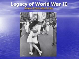 Legacy of World War II Impact of World War II Video