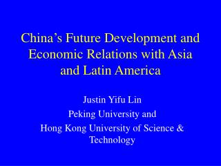 China’s Future Development and Economic Relations with Asia and Latin America