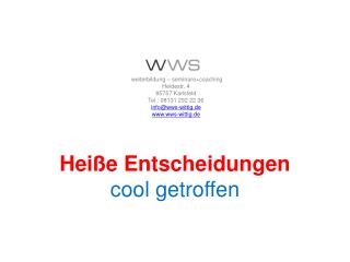 Heiße Entscheidungen cool getroffen