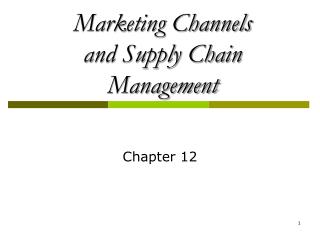 Marketing Channels and Supply Chain Management