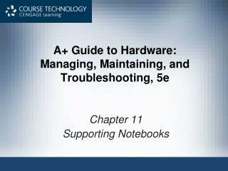 A+ Guide to Hardware: Managing, Maintaining, and Troubleshooting, 5e