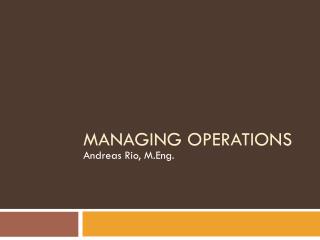 MANAGING operations