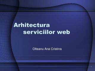 Arhitectura 	serviciilor web