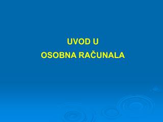 UVOD U OSOBNA RAČUNALA