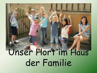 Unser Hort im Haus der Familie