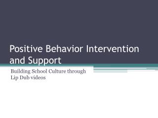 Positive Behavior Intervention and Support