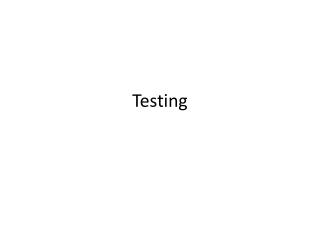 Testing