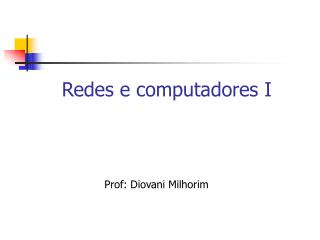 Redes e computadores I