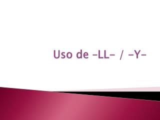 Uso de –LL- / -Y-