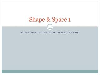 Shape &amp; Space 1