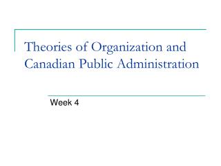 Theories of Organization and Canadian Public Administration