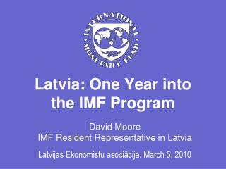 Latvia: One Year into the IMF Program