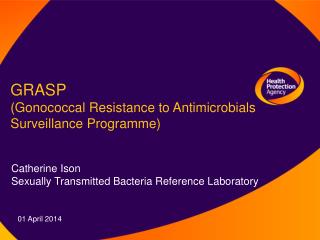 GRASP (Gonococcal Resistance to Antimicrobials Surveillance Programme)